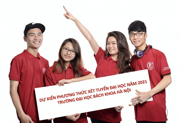 Bách khoa Hà Nội dự kiến phương thức xét tuyển đại học năm 2021