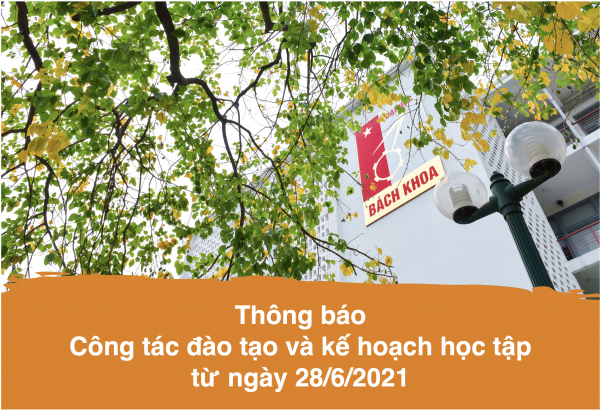 Thông báo: Công tác đào tạo và kế hoạch học tập từ ngày 28/6/2021