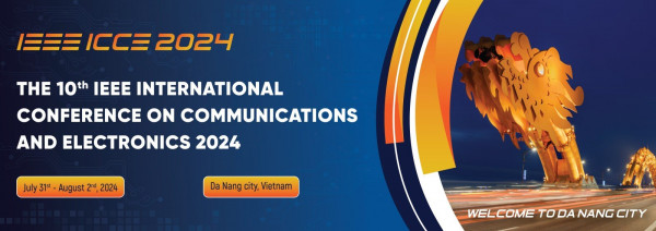 2024 IEEE Tenth International Conference on Communications and Electronics  (IEEE ICCE 2024)