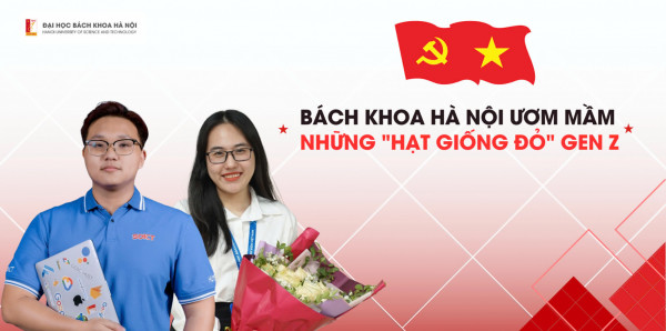 Bách khoa Hà Nội ươm mầm những "hạt giống đỏ" gen Z