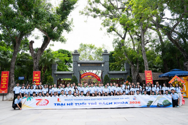 Trại hè tuổi trẻ Bách khoa Hà Nội 2026: Hành trình giáo dục truyền thống, bồi dưỡng bản lĩnh và khát vọng cống hiến của cán bộ Đoàn - Hội