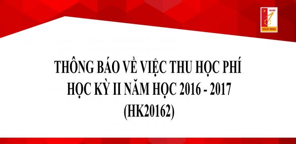Thông báo về việc thu học phí Học kỳ II năm học 2016-2017 (HK20162)