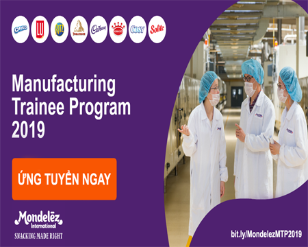 Chương trình tuyển dụng Manufacturing Trainee Program của công ty Mondelez Kinh Đô