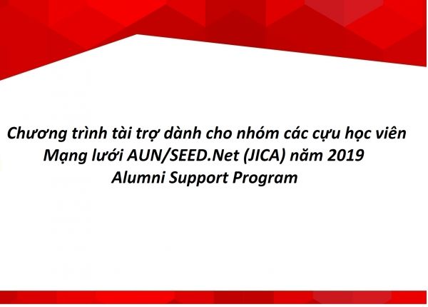 Chương trình tài trợ dành cho nhóm các cựu học viên  Mạng lưới AUN/SEED.Net (JICA) năm 2019 –  Alumni Support Program