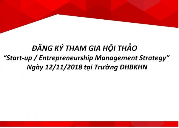 Đăng ký tham gia Hội thảo  “Start-up / Entrepreneurship Management Strategy”