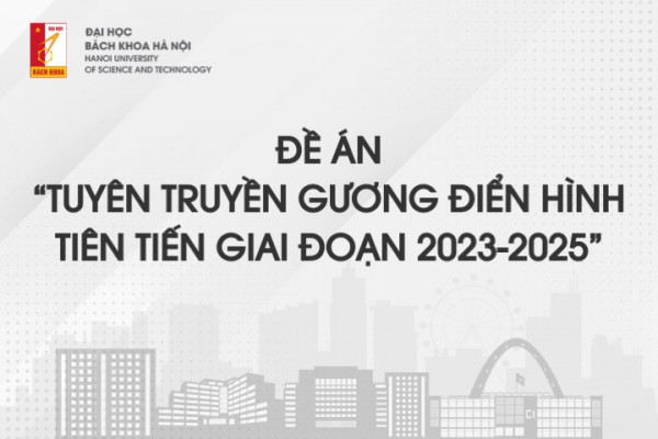 Đề án “Tuyên truyền gương điển hình tiên tiến giai đoạn 2023-2025” của ĐHBK Hà Nội
