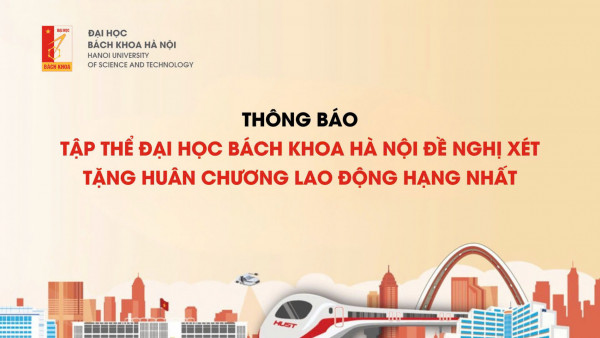 TẬP THỂ ĐẠI HỌC BÁCH KHOA HÀ NỘI ĐỀ NGHỊ XÉT TẶNG HUÂN CHƯƠNG LAO ĐỘNG HẠNG NHẤT